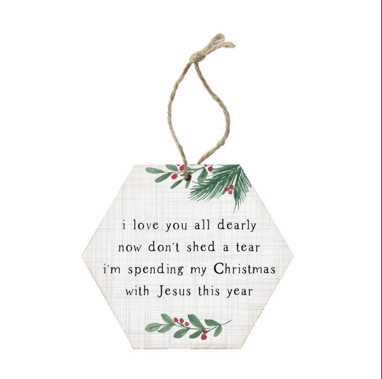 Spending My Christmas With Jesus Ornament