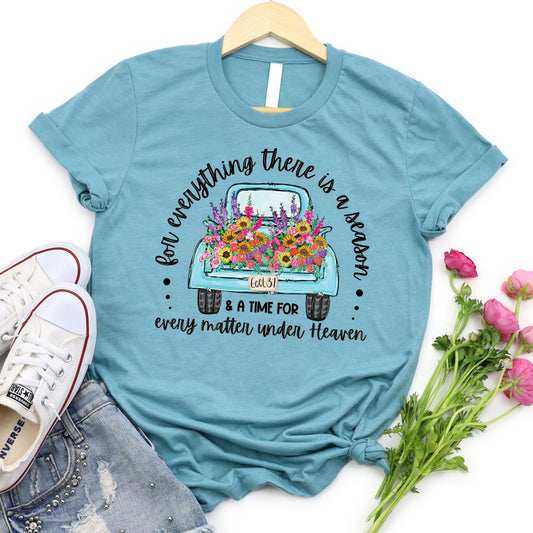 For Everything There is a Season Tee Shirt